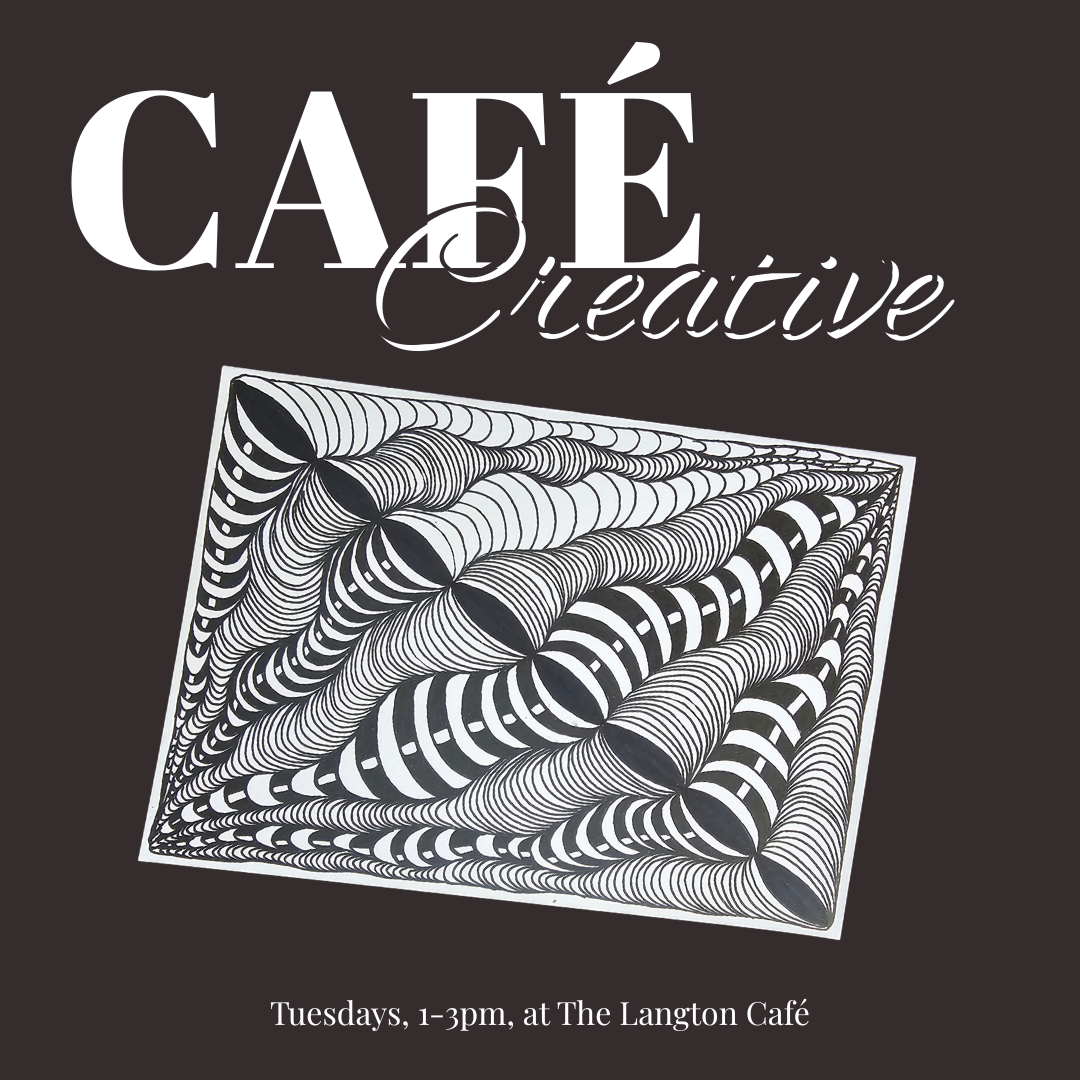 Cafe Creative, The Langton Cafe, Tuesdays 1-3pm